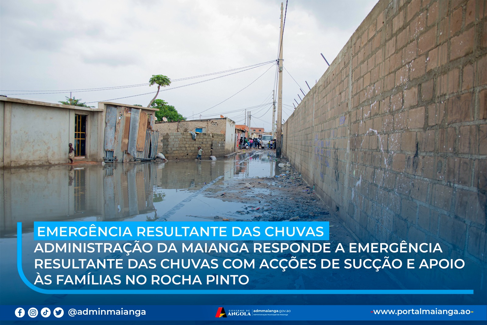 ADMINISTRAÇÃO DA MAIANGA RESPONDE A EMERGÊNCIA RESULTANTE DAS CHUVAS COM ACÇÕES DE SUCÇÃO E APOIO ÀS FAMÍLIAS NO ROCHA PINTO