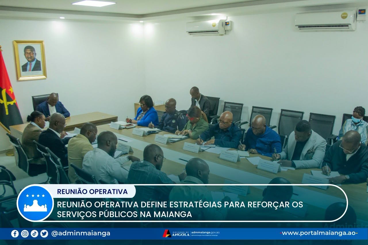 REUNIÃO OPERATIVA DEFINE ESTRATÉGIAS PARA REFORÇAR OS SERVIÇOS PÚBLICOS NA MAIANGA