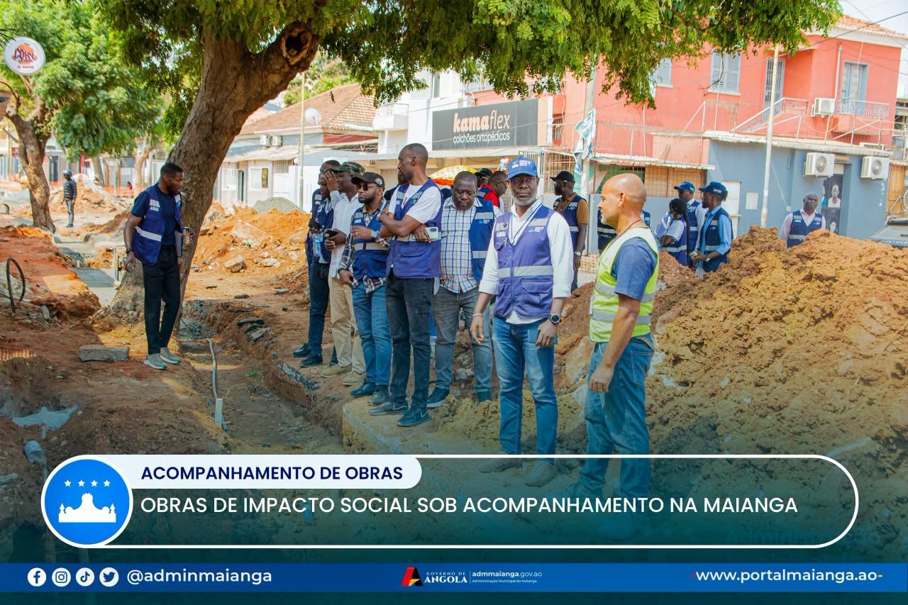 OBRAS DE IMPACTO SOCIAL SOB ACOMPANHAMENTO NA MAIANGA