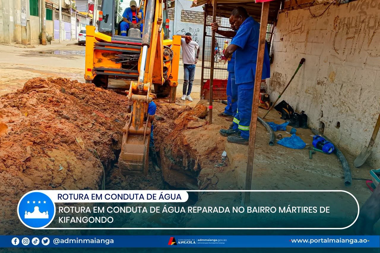 ROTURA EM CONDUTA DE ÁGUA REPARADA NO BAIRRO MÁRTIRES DE KIFANGONDO