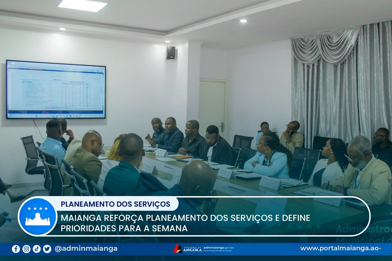MAIANGA REFORÇA PLANEAMENTO DOS SERVIÇOS E DEFINE PRIORIDADES PARA A SEMANA