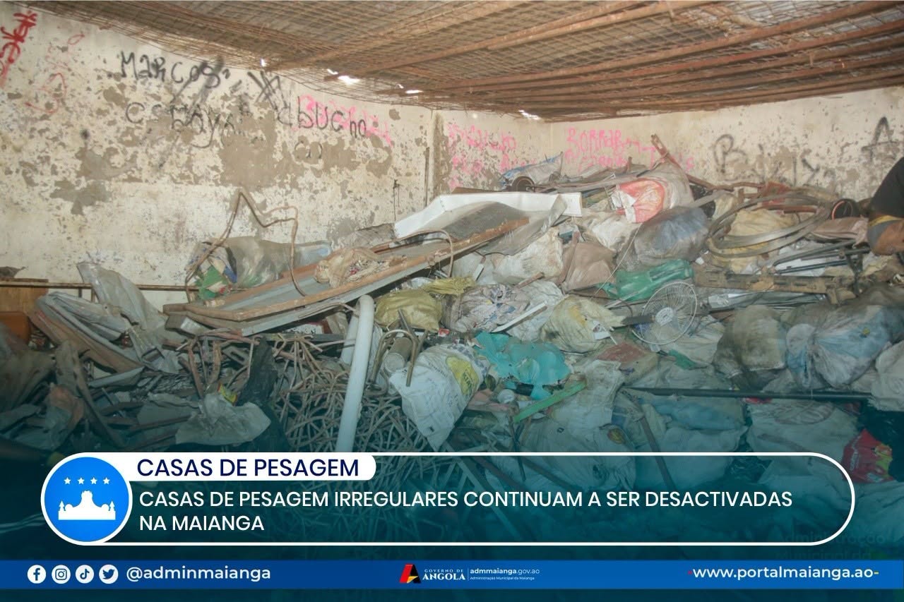 CASAS DE PESAGEM IRREGULARES CONTINUAM A SER DESACTIVADAS NA MAIANGA